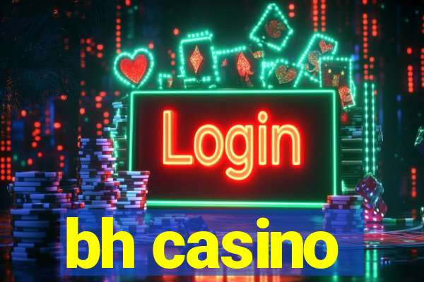 bh casino