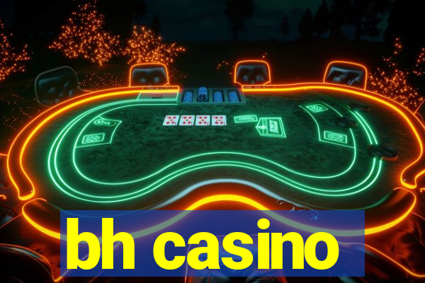 bh casino