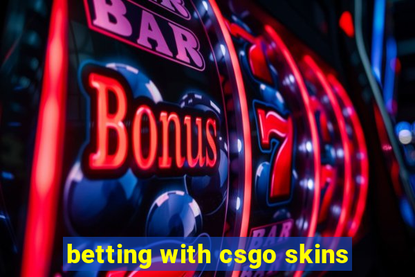 betting with csgo skins