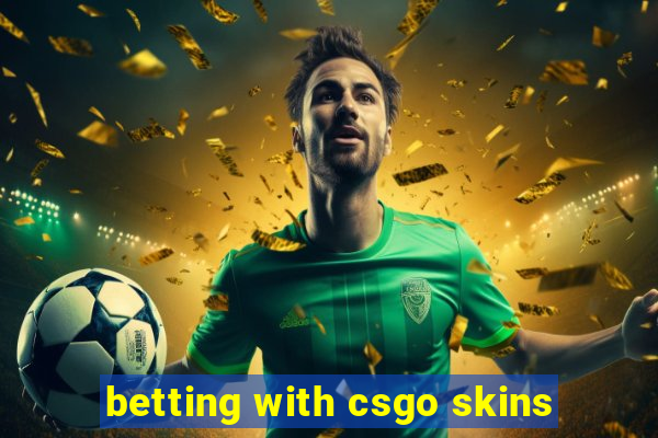 betting with csgo skins