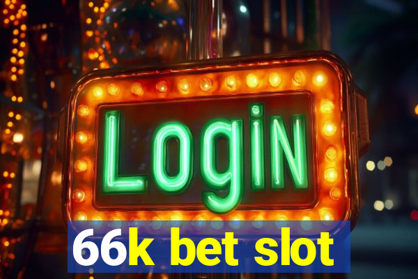 66k bet slot