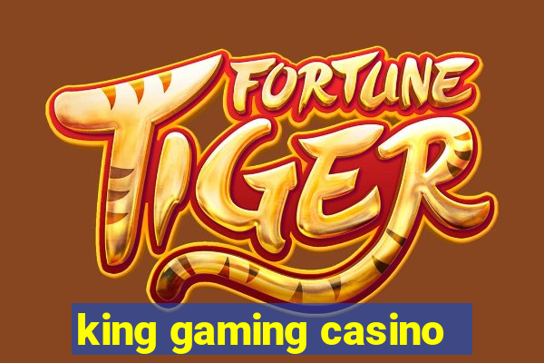 king gaming casino