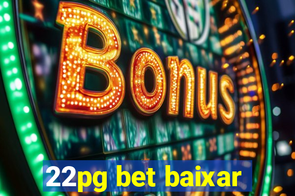 22pg bet baixar