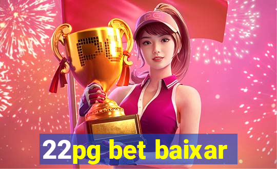 22pg bet baixar