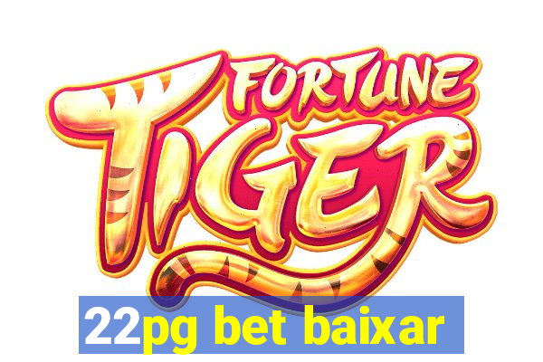 22pg bet baixar