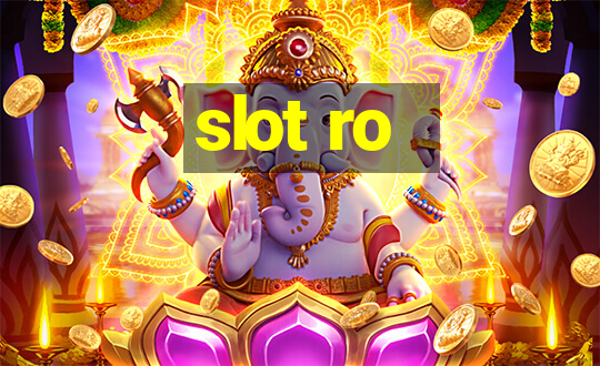 slot ro