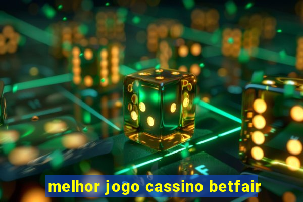 melhor jogo cassino betfair