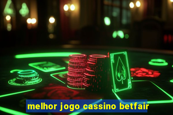 melhor jogo cassino betfair