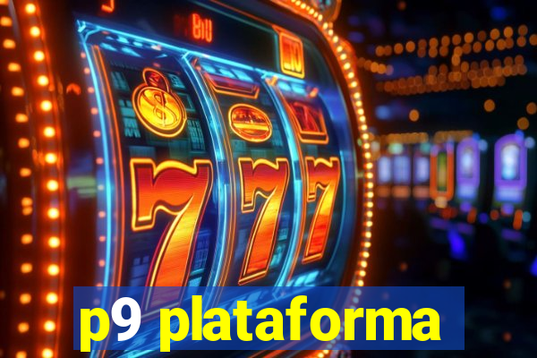 p9 plataforma