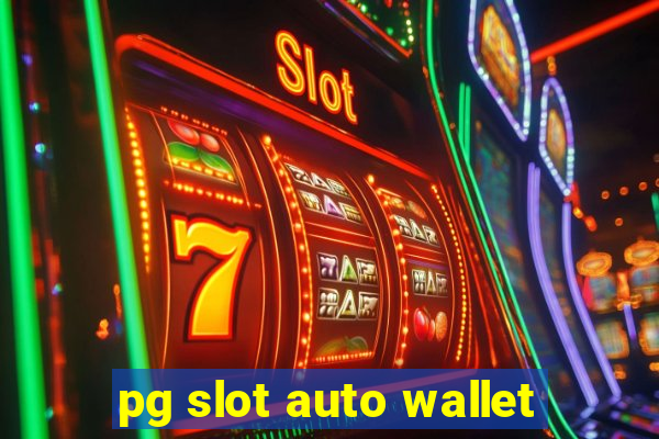 pg slot auto wallet