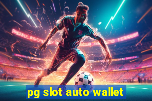 pg slot auto wallet