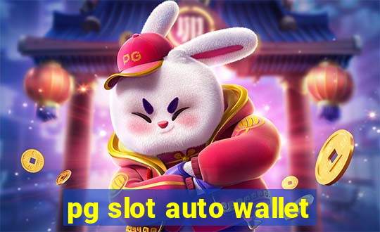 pg slot auto wallet