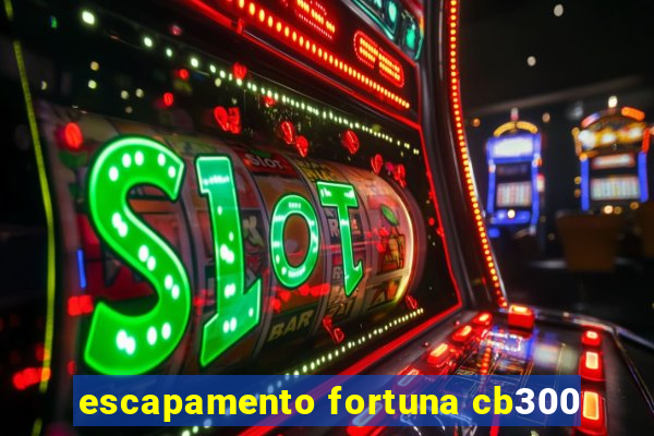 escapamento fortuna cb300