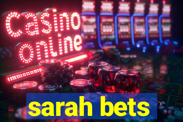 sarah bets