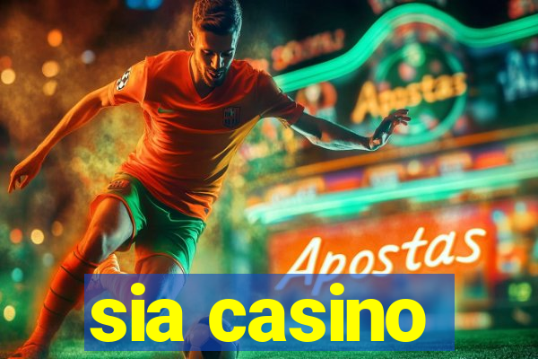 sia casino