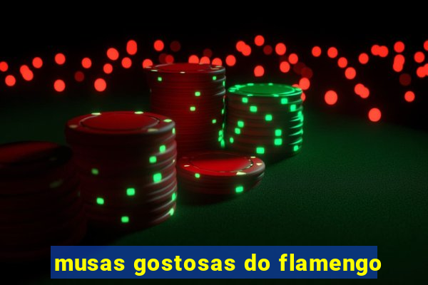 musas gostosas do flamengo