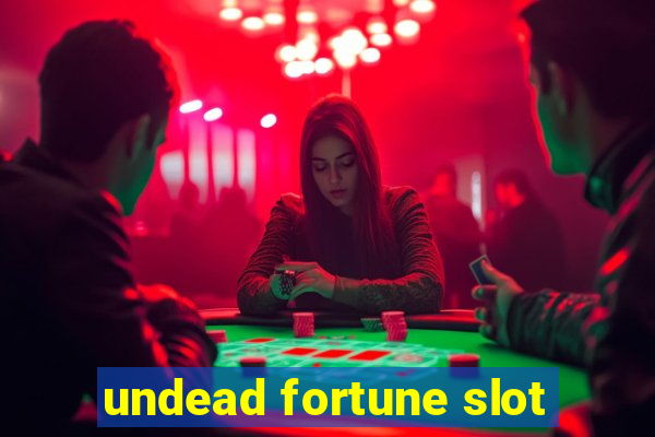 undead fortune slot