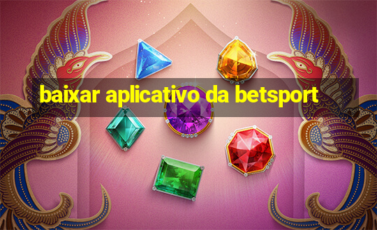 baixar aplicativo da betsport