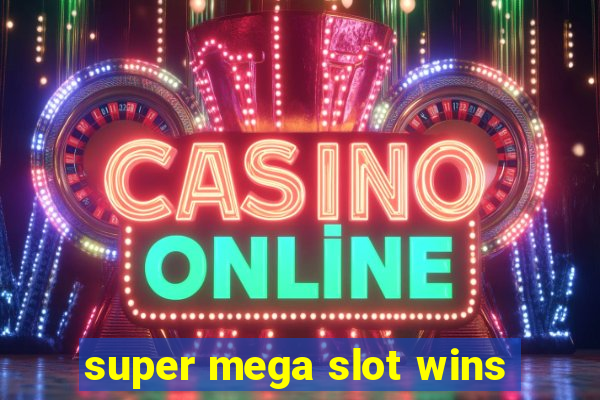 super mega slot wins