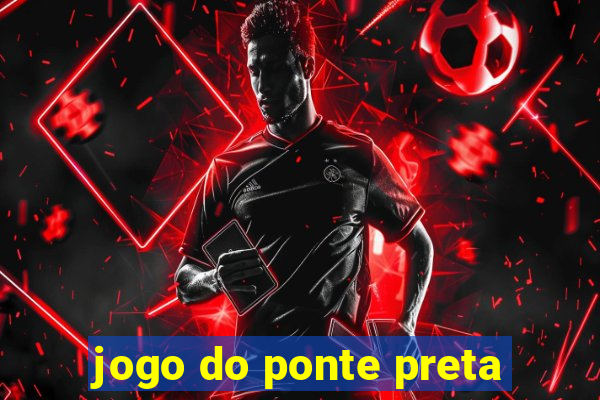 jogo do ponte preta