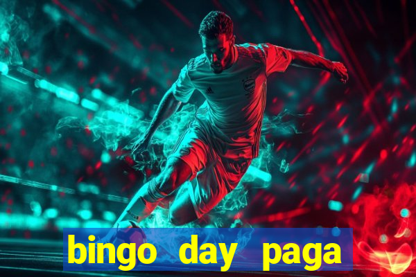 bingo day paga mesmo 2022