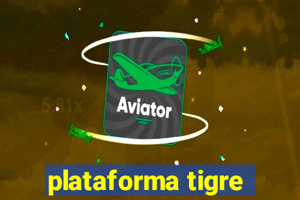 plataforma tigre