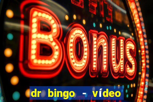 dr bingo - vídeo bingo grátis