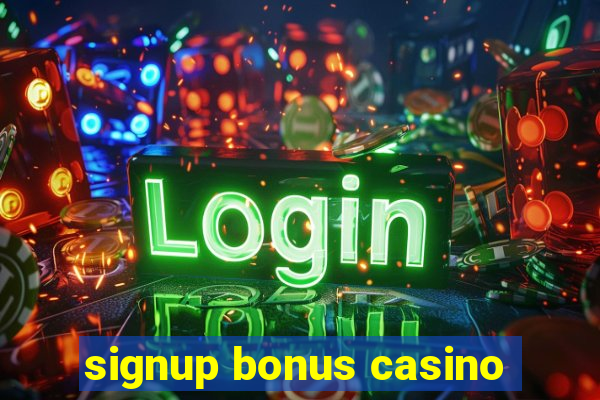 signup bonus casino