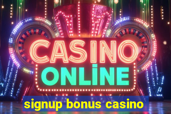 signup bonus casino