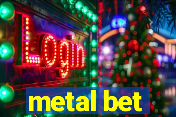 metal bet