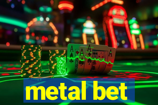 metal bet