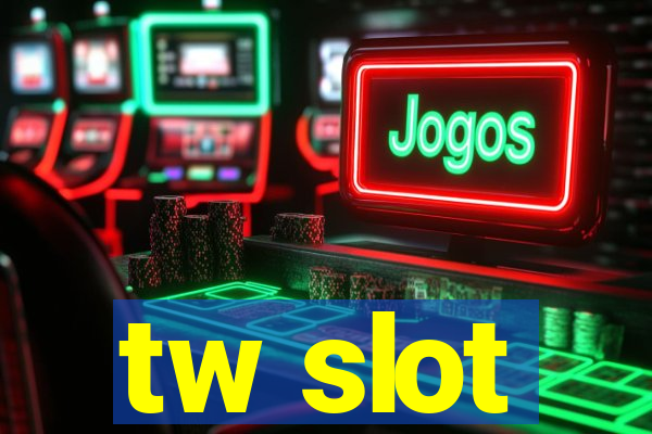 tw slot