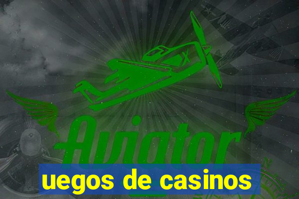 uegos de casinos