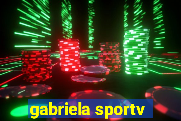 gabriela sportv