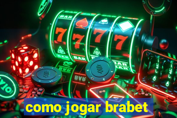 como jogar brabet