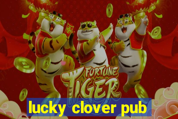 lucky clover pub