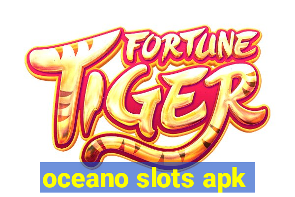 oceano slots apk