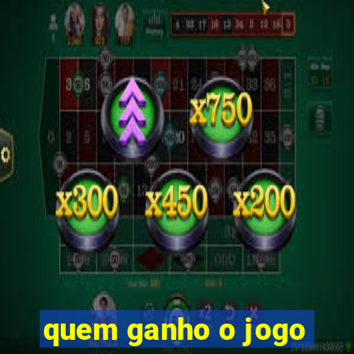 quem ganho o jogo