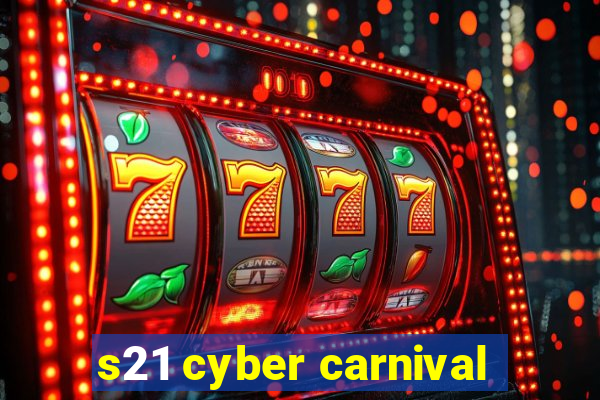 s21 cyber carnival