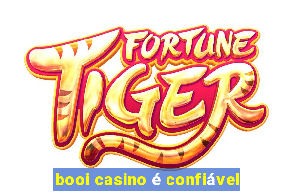 booi casino é confiável