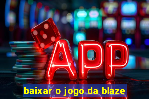 baixar o jogo da blaze