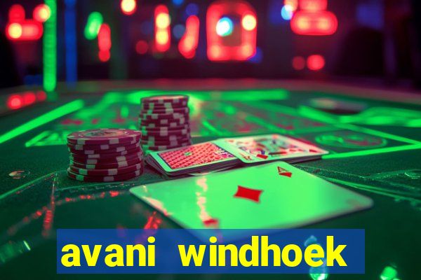 avani windhoek hotel casino namibia