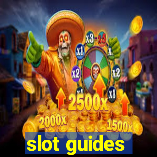 slot guides