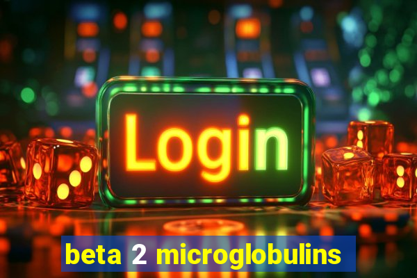 beta 2 microglobulins