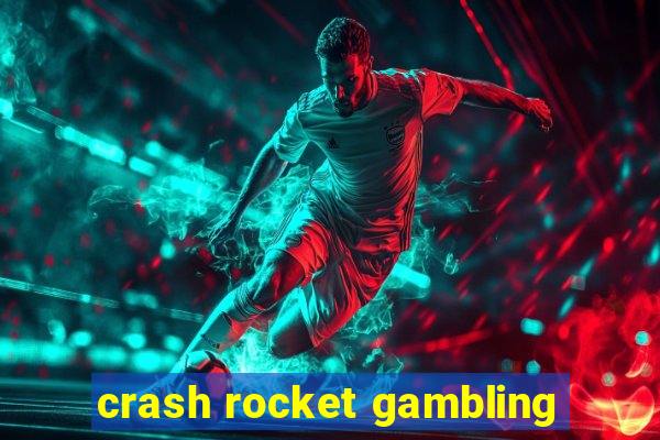 crash rocket gambling