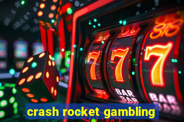 crash rocket gambling