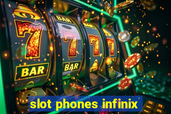 slot phones infinix