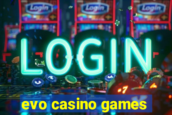 evo casino games