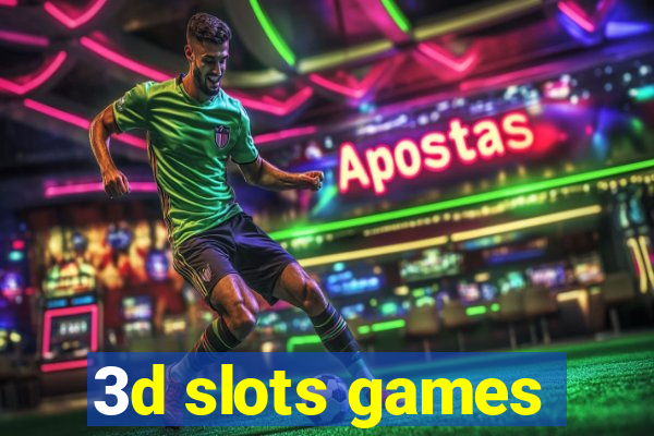 3d slots games