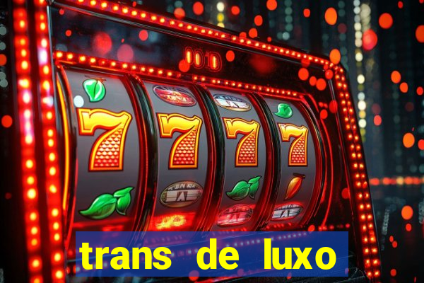 trans de luxo s茫o paulo